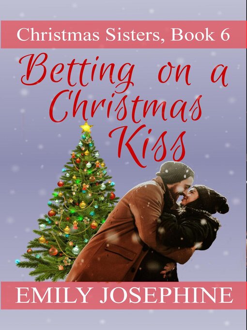 Title details for Betting On a Christmas Kiss by Emily Josephine - Available